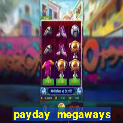 payday megaways slot free play