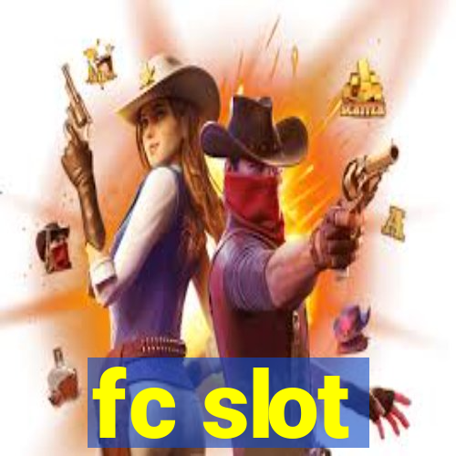 fc slot