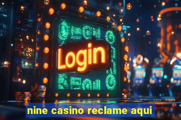 nine casino reclame aqui