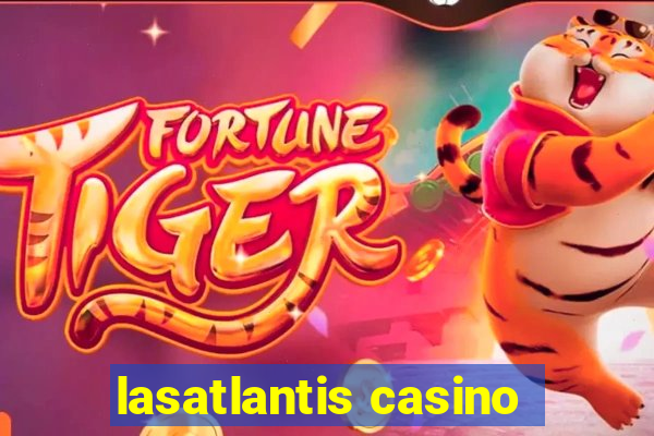 lasatlantis casino