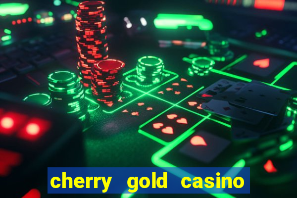 cherry gold casino $100 free 2022