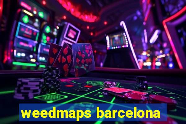 weedmaps barcelona