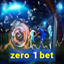 zero 1 bet