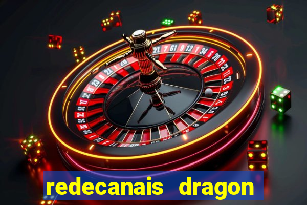 redecanais dragon ball z