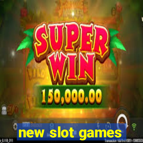 new slot games