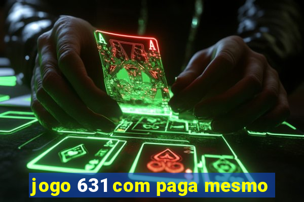 jogo 631 com paga mesmo