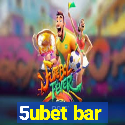 5ubet bar