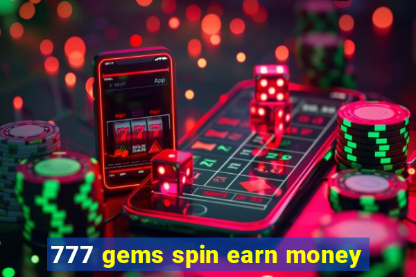 777 gems spin earn money