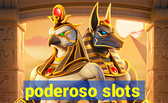 poderoso slots