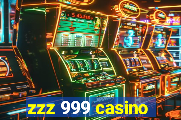 zzz 999 casino