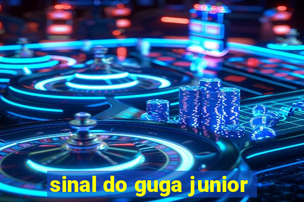 sinal do guga junior