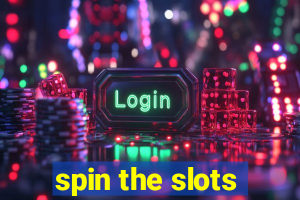 spin the slots