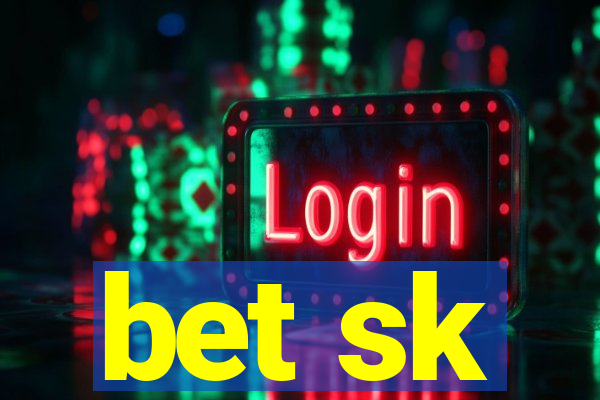 bet sk