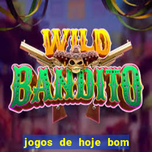 jogos de hoje bom para apostar