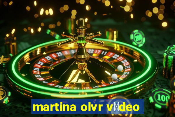 martina olvr v铆deo