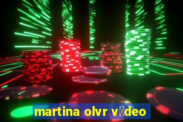 martina olvr v铆deo