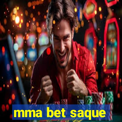 mma bet saque