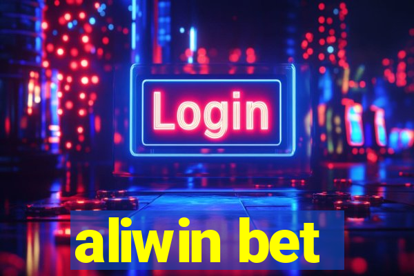 aliwin bet