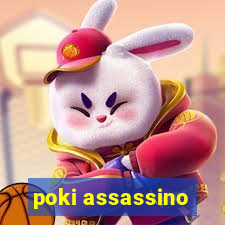 poki assassino