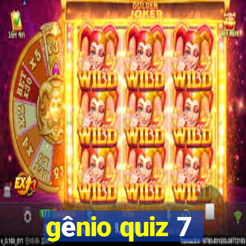 gênio quiz 7