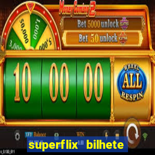 superflix bilhete de loteria