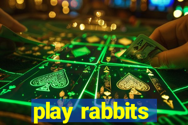 play rabbits