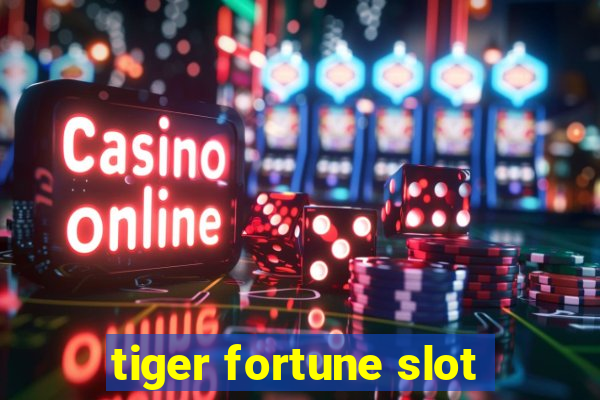 tiger fortune slot