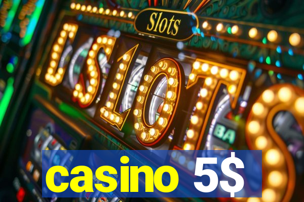 casino 5$