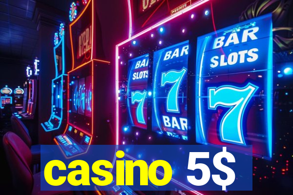 casino 5$