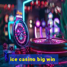 ice casino big win