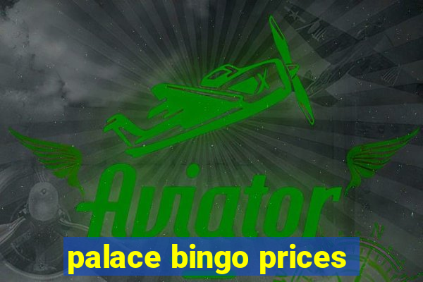 palace bingo prices