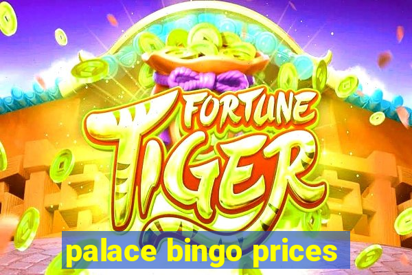 palace bingo prices