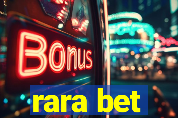 rara bet