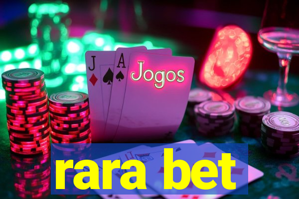 rara bet