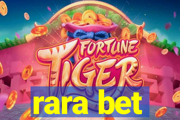 rara bet