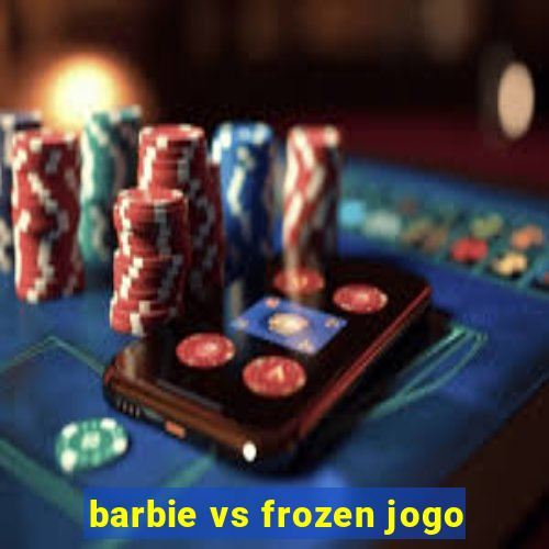 barbie vs frozen jogo