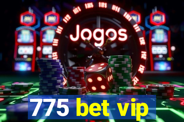 775 bet vip