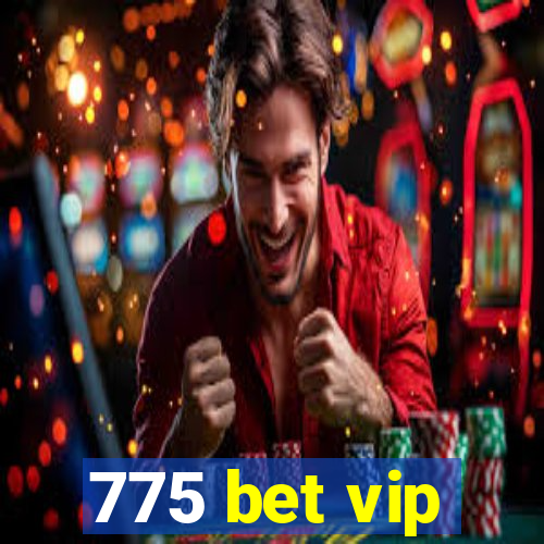 775 bet vip