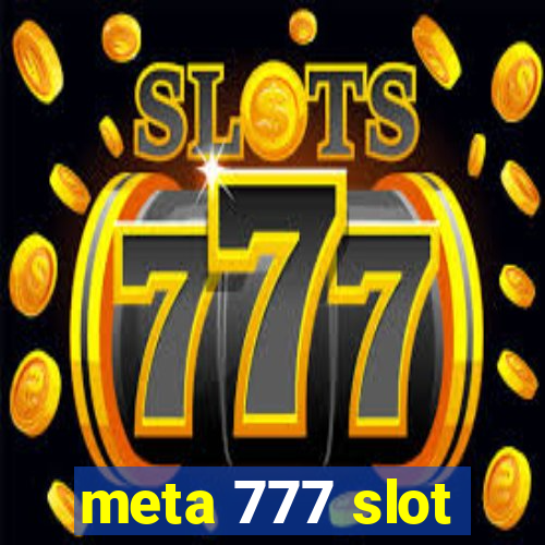 meta 777 slot