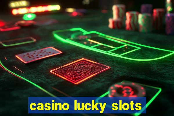 casino lucky slots