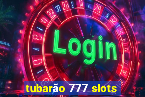 tubarão 777 slots