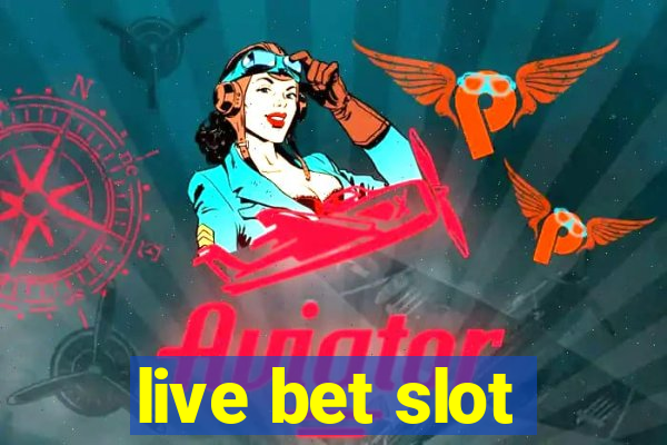 live bet slot