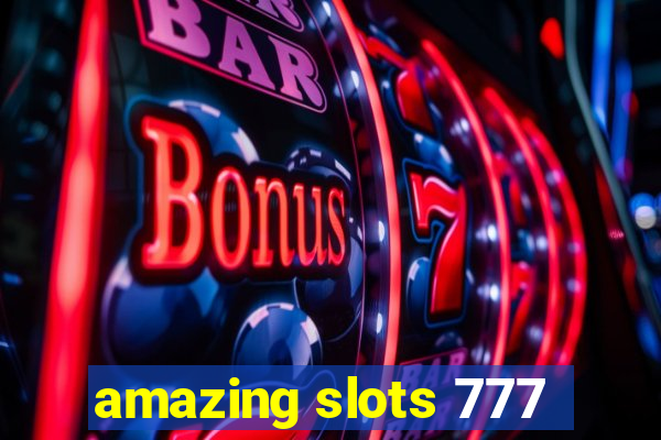 amazing slots 777