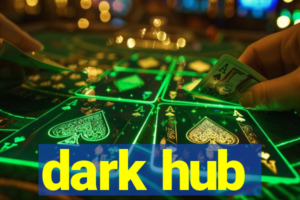 dark hub