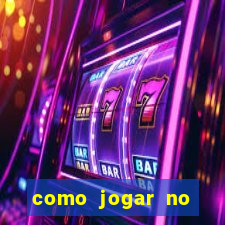 como jogar no tigre e ganhar