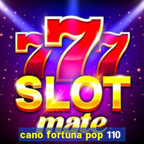 cano fortuna pop 110