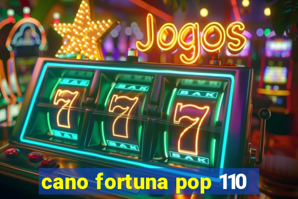 cano fortuna pop 110