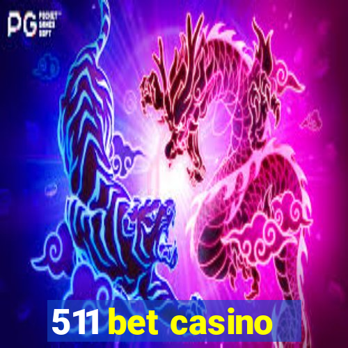 511 bet casino