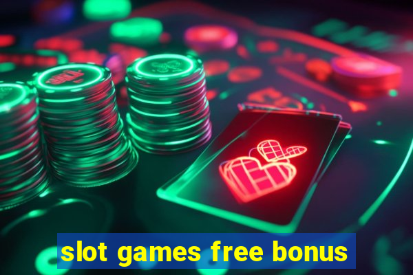 slot games free bonus