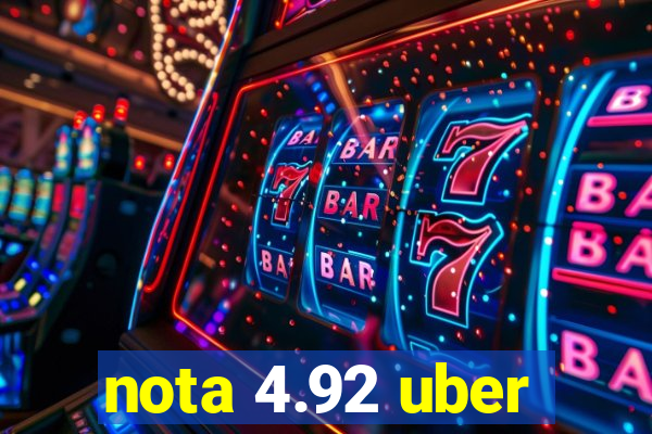 nota 4.92 uber